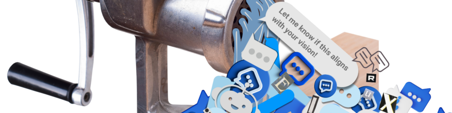 The image features a silver meat grinder. Going into the grinder at the top are various culturally symbolic, historical, and fun icons – such as emojis, old statutes, a computer, newspapers, an aeroplane. At the other end of the meat grinder, coming out is a sea of blue and grey icons representing chat bot responses like 'Let me know if this aligns with your vision' in a grey chat bot message symbol.